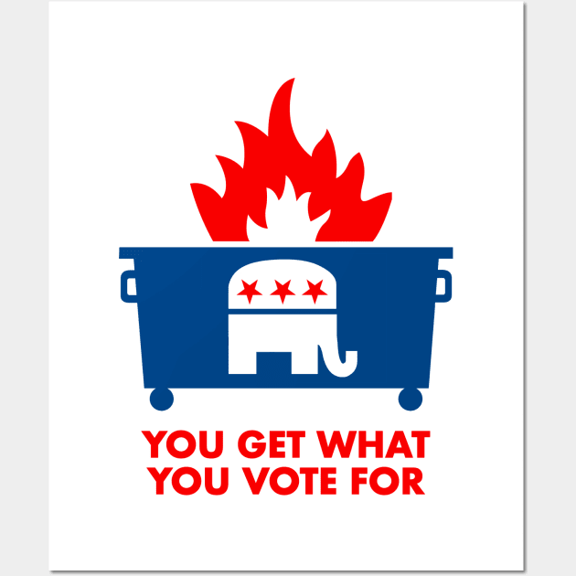 You Get What You Vote For Wall Art by Here's Jonny